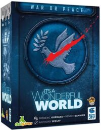 IT'S A WONDERFUL WORLD WAR OR PEACE