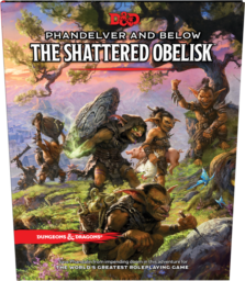 Dungeons & Dragons Phandelver and Below The Shattered Obelisk